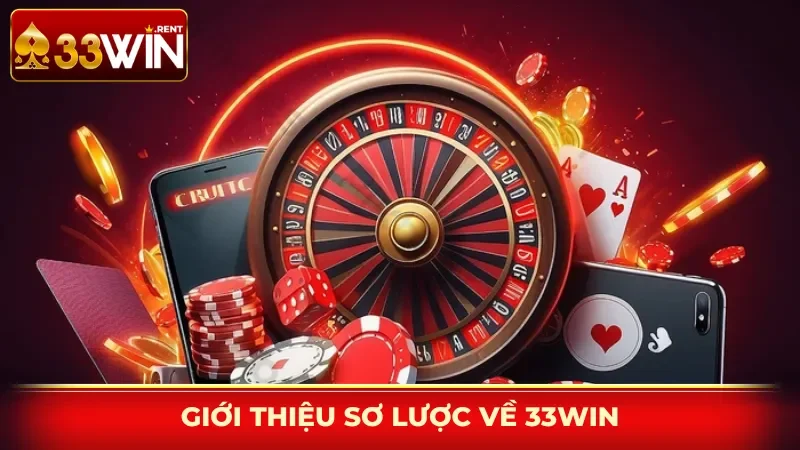 Giới thiệu sơ lược về thương hiệu nhà cái 33WIN